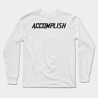 Accomplish Top Anime Best Quote Long Sleeve T-Shirt